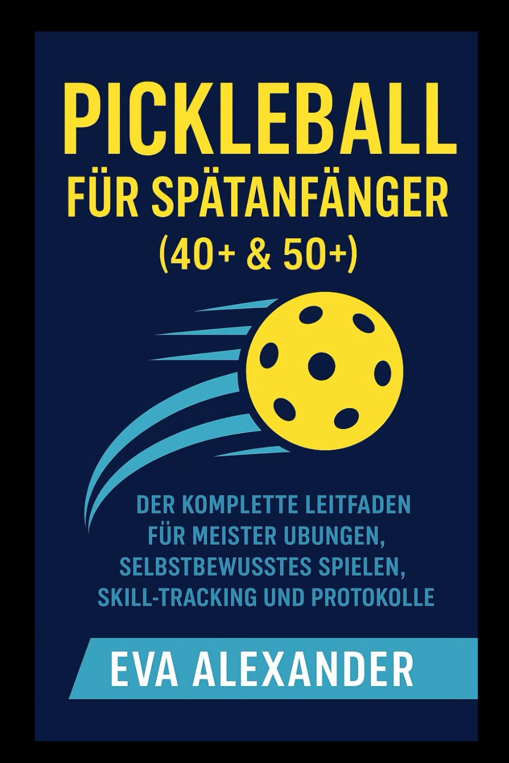 Pickleball für Spätanfänger (40+ & 50+): Der komplette Leitfaden für Meister Übungen, selbstbewusstes Spielen, Skill-Tracking und Protokolle (German Edition) baixar o livro de graça