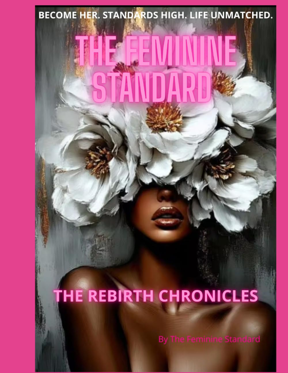 The Feminine Standard: The Rebirth Chronicles (The Feminine Standard Collection) baixar o livro de graça