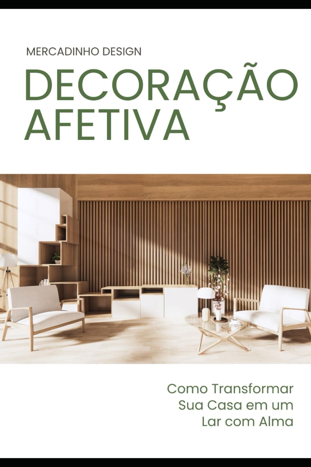 ler totalmente Decoração Afetiva: Um Lar com Histórias para Contar: Como Transformar Sua Casa em um Lar com Alma (Portuguese Edition)