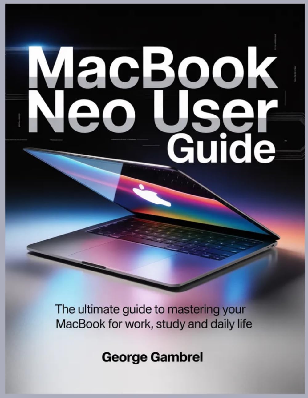 ler totalmente MACBOOK NEO USER GUIDE: The Ultimate Guide to Mastering Your MacBook for Work, Study, and Daily Life