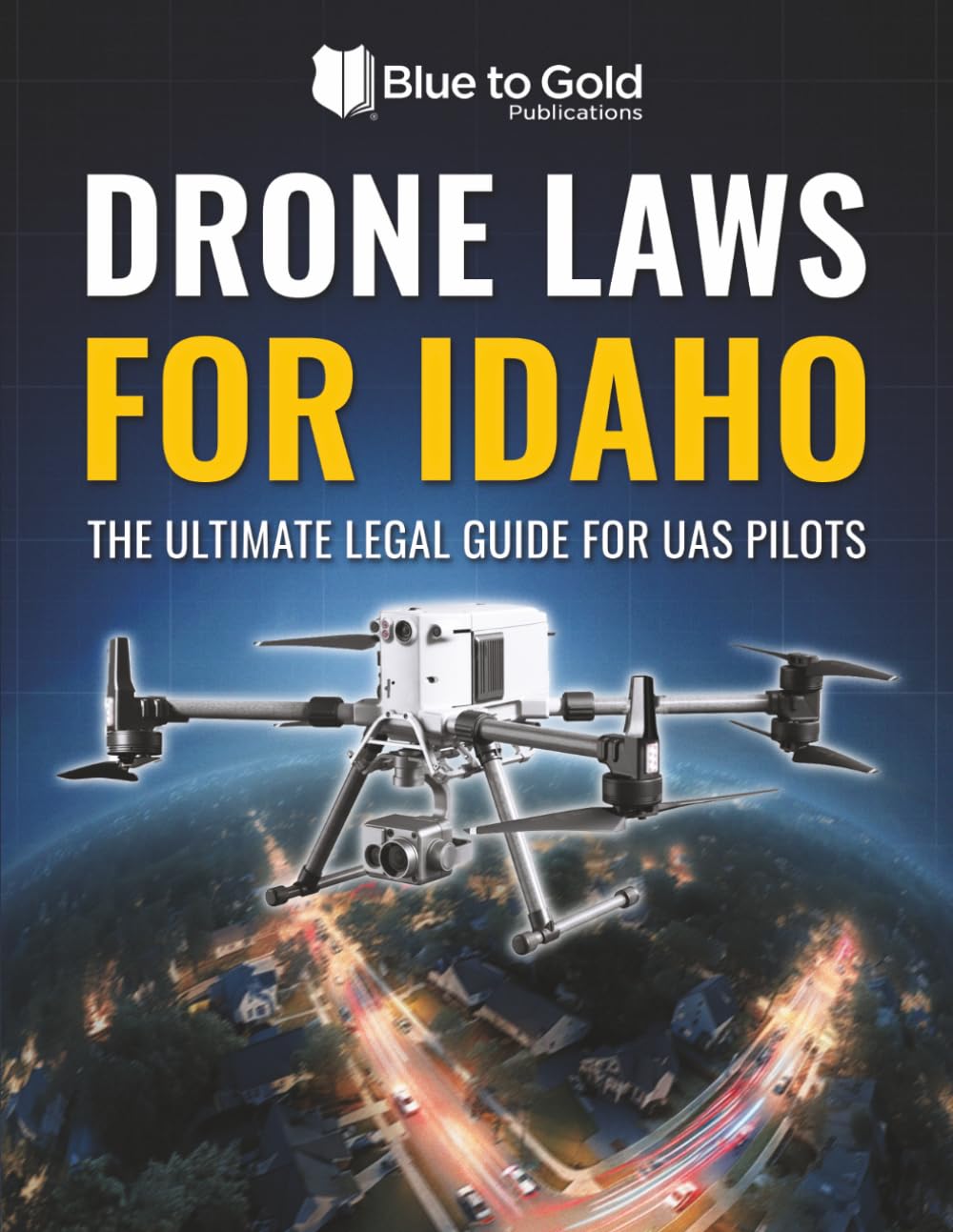 Drone Laws for Idaho: The Ultimate Legal Guide for UAS Pilots baixar o livro de graça