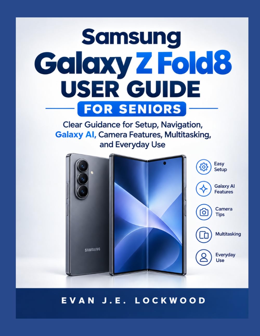 ler totalmente Samsung Galaxy Z Fold8 User Guide for Seniors: Clear Guidance for Setup, Navigation, Galaxy AI, Camera Features, Multitasking, and Everyday Use