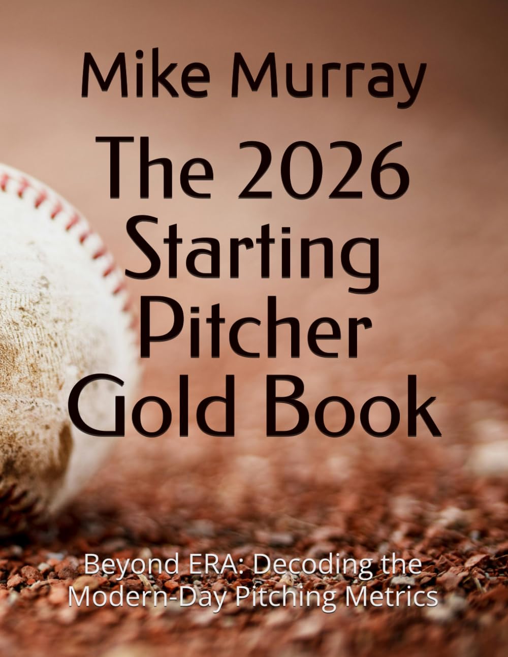 capítulo por capítulo baixar The 2026 Starting Pitcher Gold Book: Beyond ERA: Decoding the Modern-Day Pitching Metrics