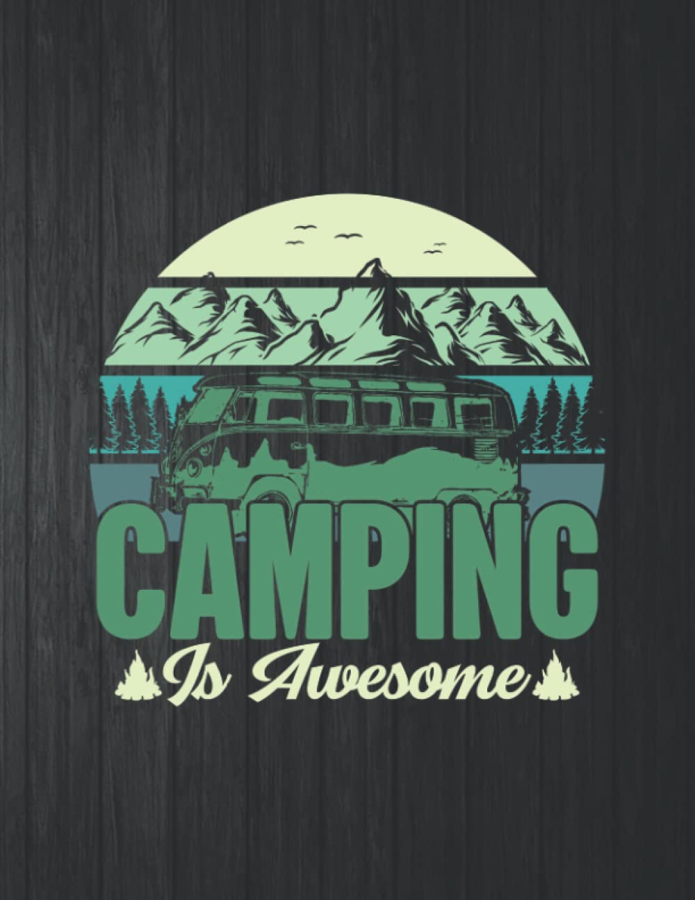 CAMPING-IS-AWESOME Funny Notebook: 8.5 X 11 In - 114 Page Great quotes Motivation And Change Your Life for Diary Journals baixar o livro de graça