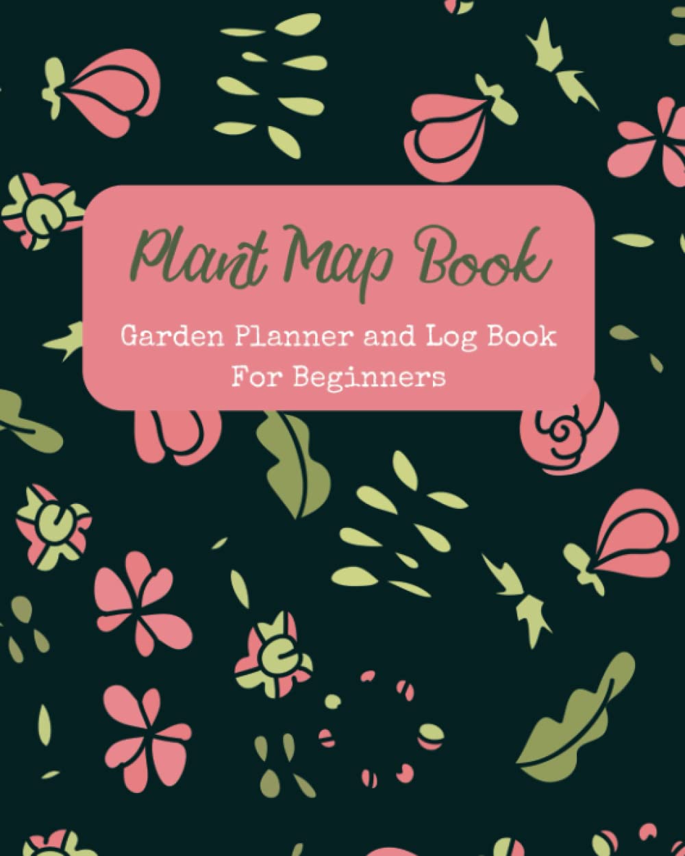 Plant Map Book Gardening Journal for Beginners Monthly and Weekly Tasks Tracker Seasonal Tracker baixar livro de graça