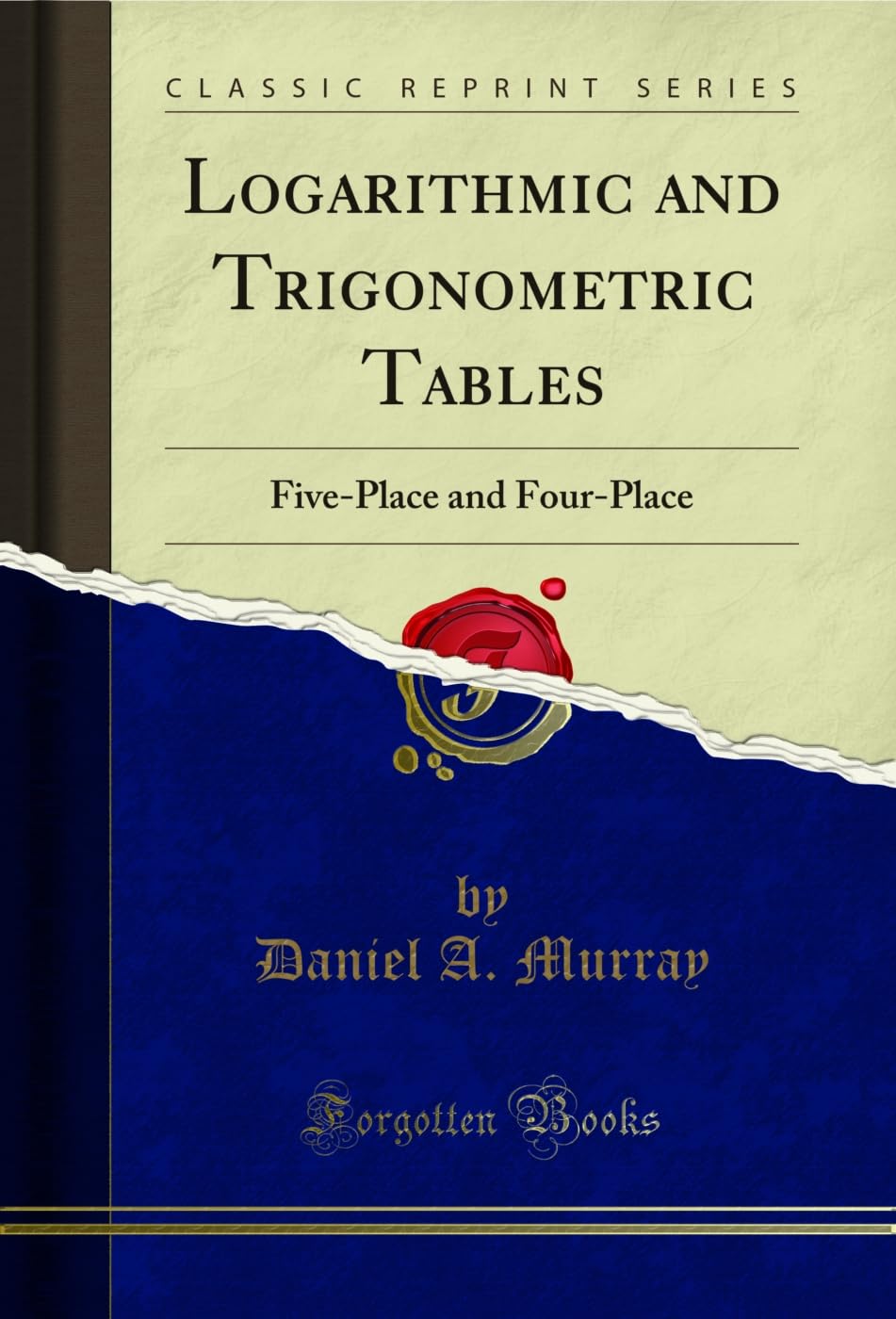 capítulo por capítulo baixar Logarithmic and Trigonometric Tables: Five-Place and Four-Place (Classic Reprint) (English Edition)