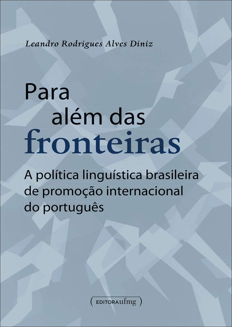 Para Além das Fronteiras: a Política Linguística Brasileira de Promoção Internacional do Português baixar o livro de graça