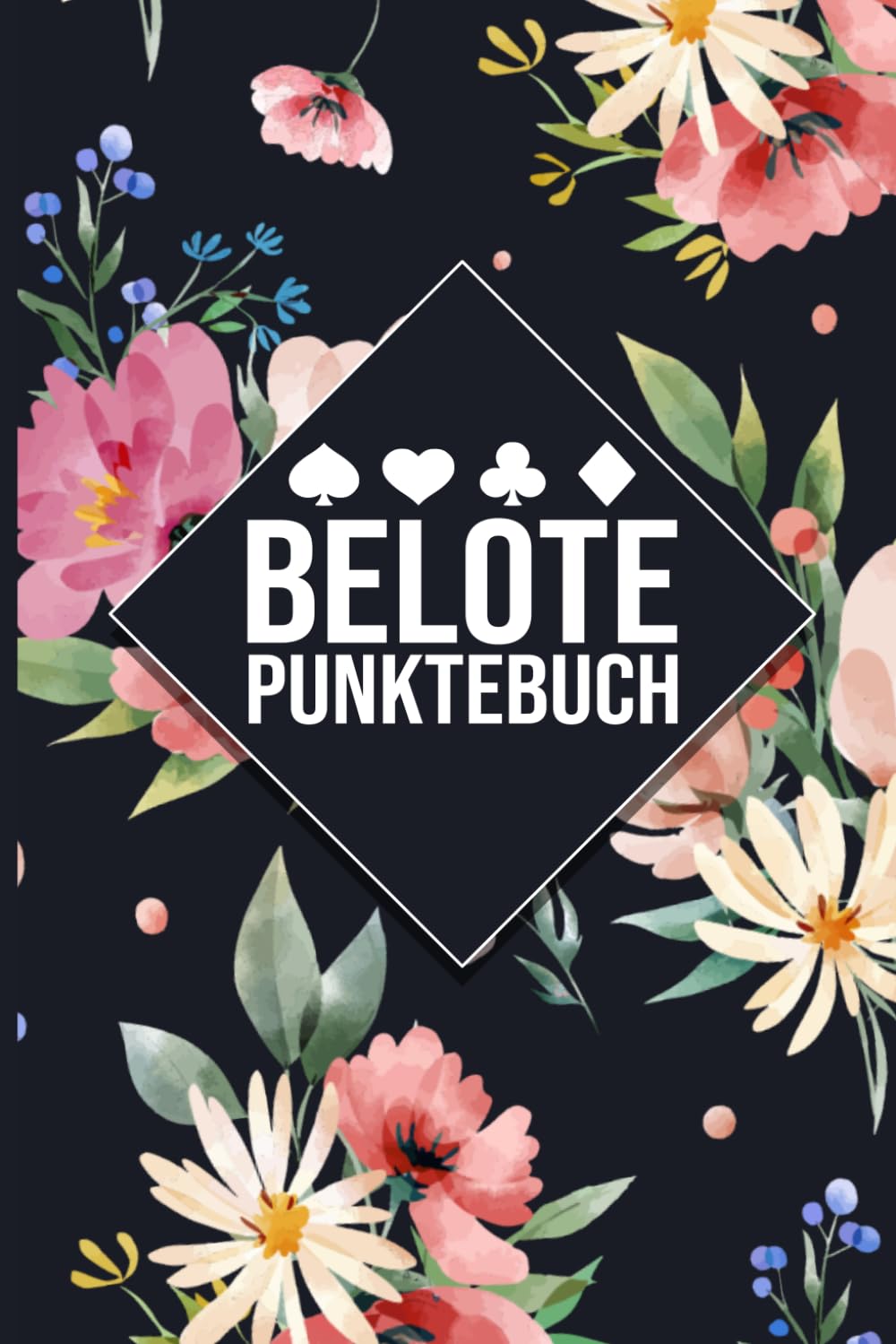 ler totalmente Belote Punktebuch – Spielblock für 4 Spieler in 2 Teams: Spielstand einfach erfassen: Punkte, kumulierte Punkte und Teamverlauf im klassischen französischen Kartenspiel Belote. (German Edition)