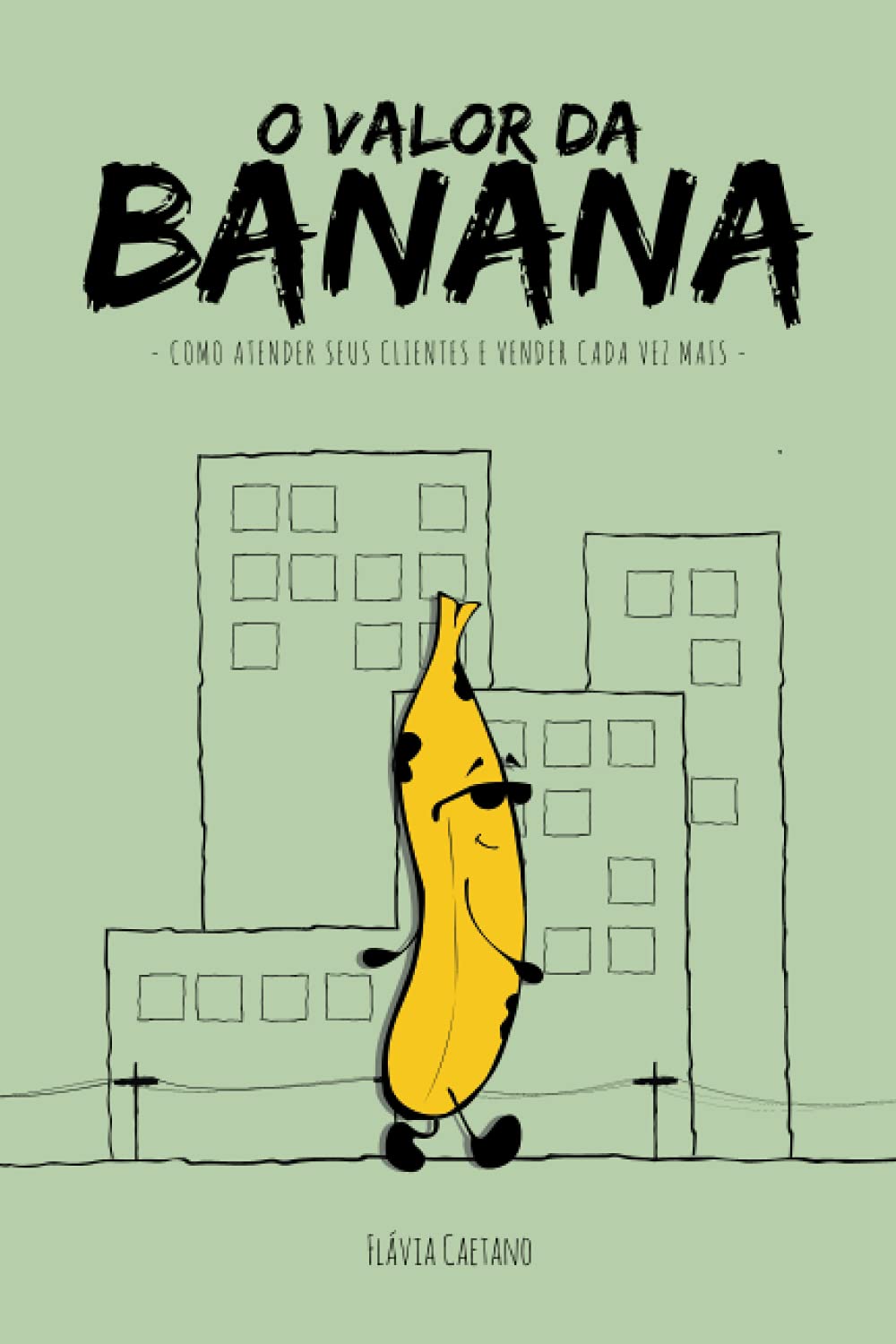 O valor da banana: Como atender clientes e vender mais (Portuguese Edition) baixar livro de graça