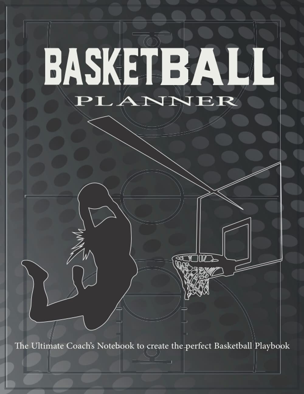 ler totalmente basketball planner: The Ultimate Coach’s Notebook to create the perfect Basketball Playbook
