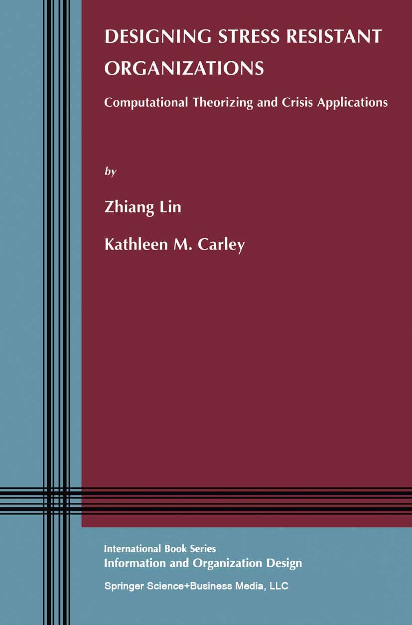 ler totalmente Designing Stress Resistant Organizations: Computational Theorizing and Crisis Applications (Information and Organization Design Series Book 3) (English Edition)