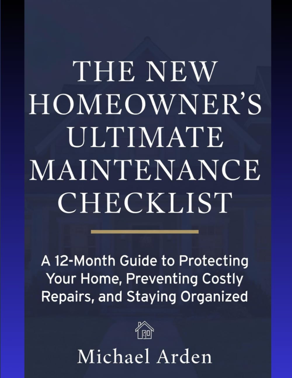 ler totalmente The New Homeowner's Ultimate Maintenance Checklist: A 12-Month Guide to Protecting Your Home, Preventing Costly Repairs, and Staying Organized