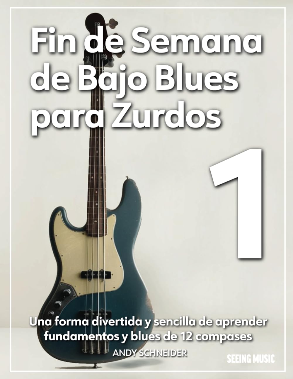 capítulo por capítulo baixar Fin de Semana de Bajo Blues para Zurdos 1: Una forma divertida y sencilla de aprender fundamentos y blues de 12 compases (Spanish Edition)