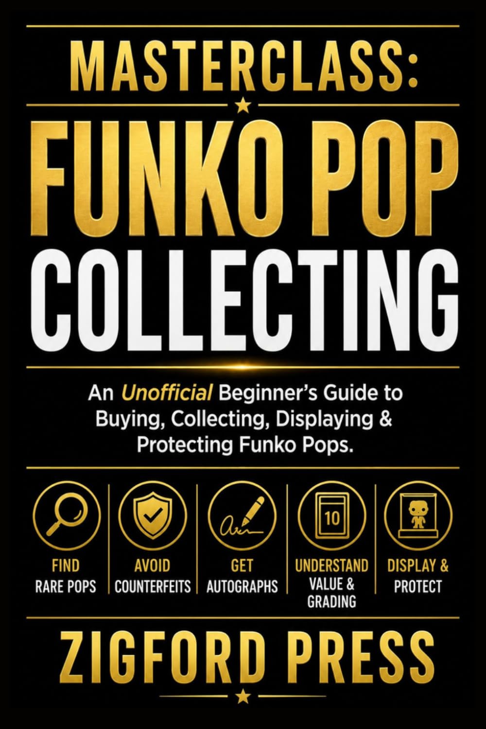 MASTERCLASS FUNKO POP COLLECTING: An Unofficial Beginner’s Guide to Buying, Collecting, Displaying & Protecting Funko Pops (Masterclass Series) baixar livro de graça