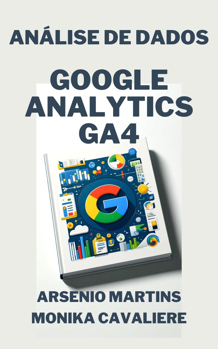 Google Analytics 4: Análise de Dados: Relatórios, Métricas e Insights (Série Marketing Digital Livro 10) baixar livro de graça