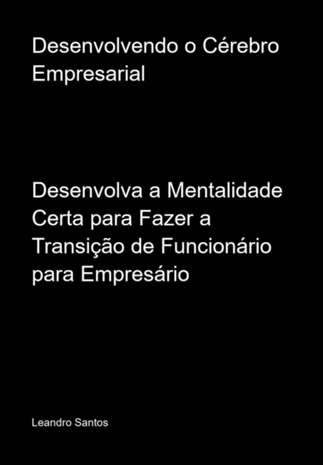 capítulo por capítulo baixar Desenvolvendo O Cérebro Empresarial