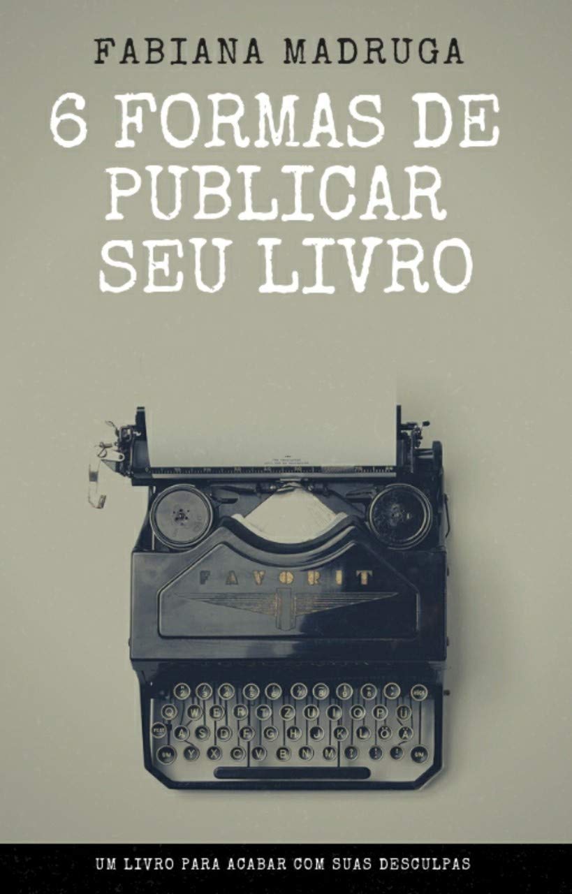 ler totalmente 6 FORMAS DE PUBLICAR SEU LIVRO