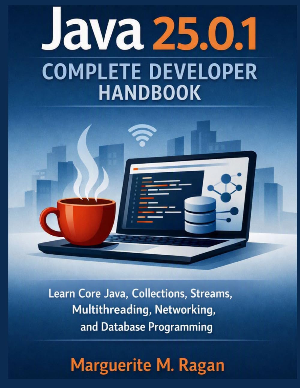 Java 25.0.1 Complete Developer Handbook: Learn Core Java, Collections, Streams, Multithreading, Networking, and Database Programming: 6 baixar livro de graça