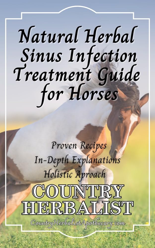 ler totalmente Natural Herbal Sinus Infection Treatment Guide for Horses (Natural Herbal Horse Remedies) (English Edition)