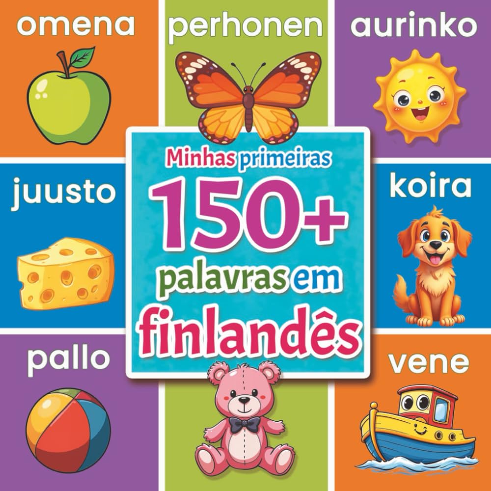 Minhas primeiras palavras em finlandês: Dicionário ilustrado finlandês–português para crianças a partir de 2 anos | Aprenda finlandês de forma... e palavras do dia a dia (Portuguese Edition) baixar o livro de graça
