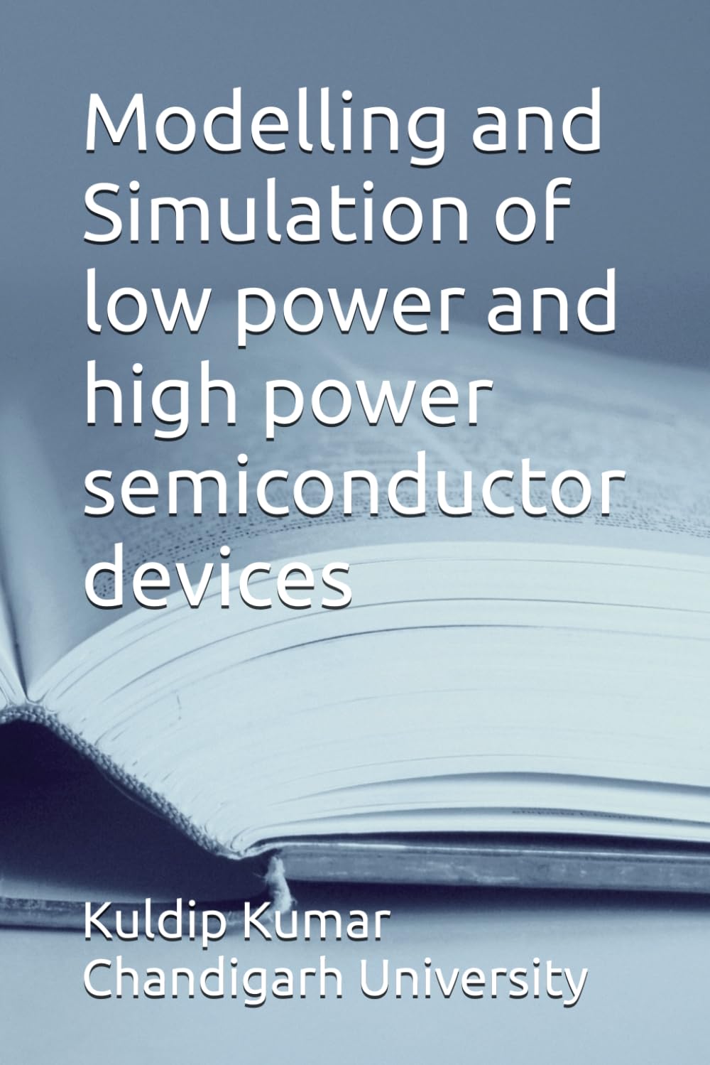 ler totalmente Modelling and Simulation of low power and high power semiconductor devices