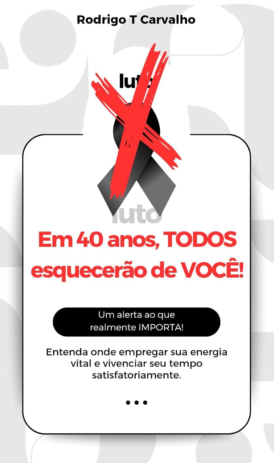 Em 40 anos todos esquecerão de você. baixar o livro de graça
