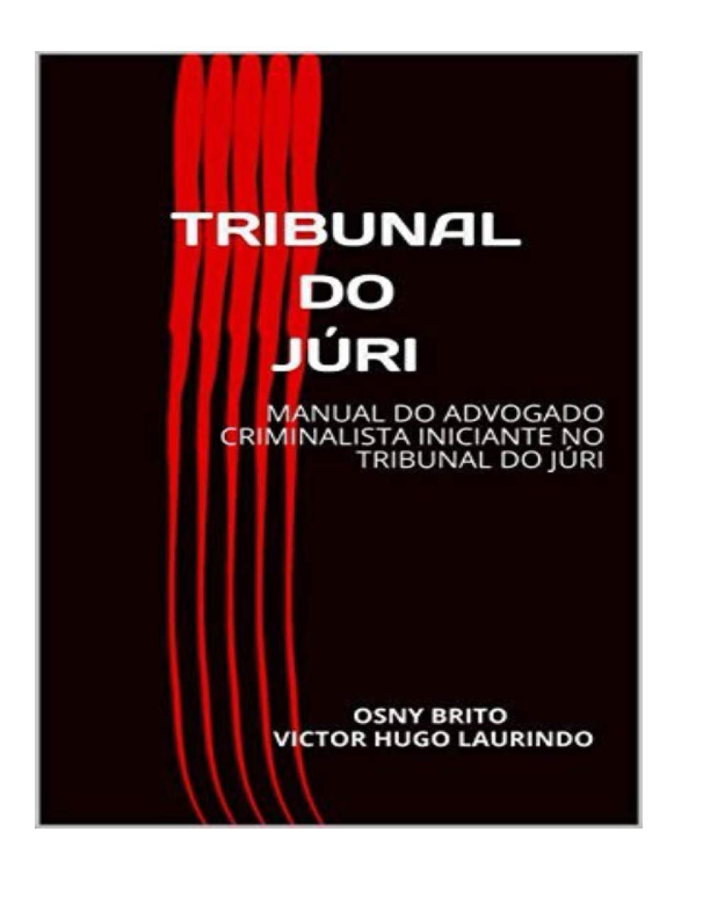 TRIBUNAL DO JÚRI: MANUAL DO ADVOGADO CRIMINALISTA INICIANTE NO TRIBUNAL NO JÚRI (Portuguese Edition) baixar o livro de graça