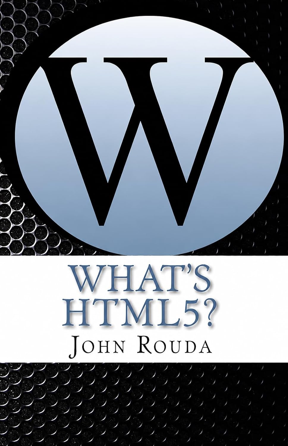 What's HTML5?: Learn it in 4 Hours (What's the Web?) (English Edition) baixar livro de graça