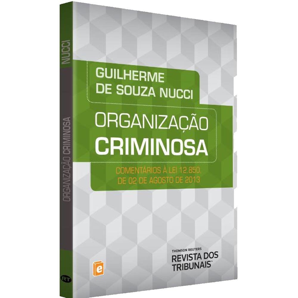 Organização Criminosa. Comentários A Lei 12.850, De 02 De Agosto De 2013 baixar o livro de graça