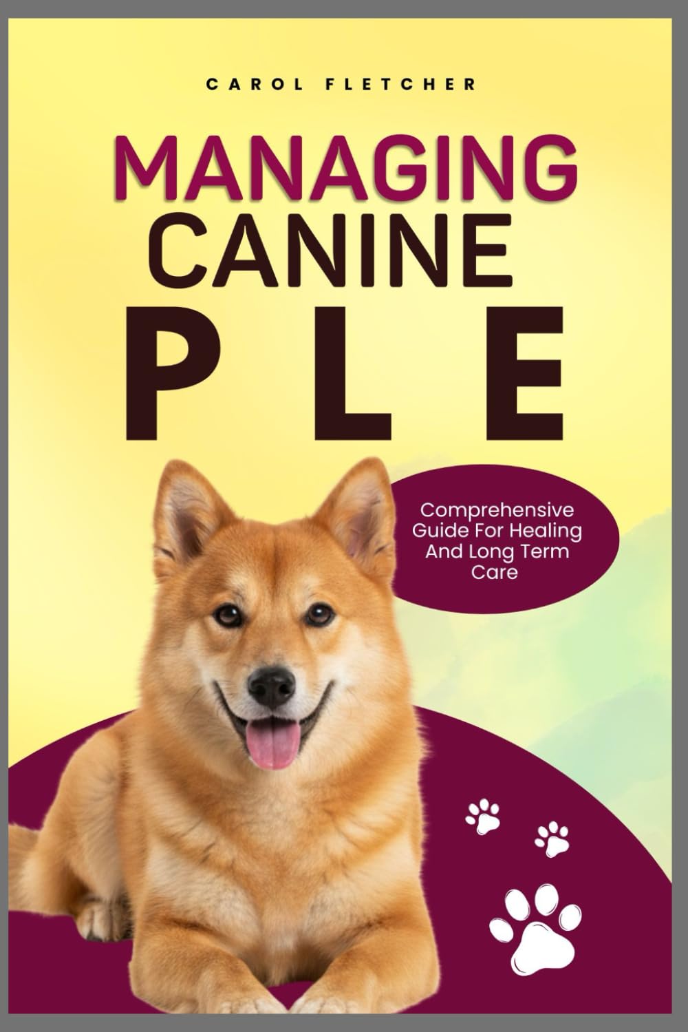 MANAGING CANINE PLE: Comprehensive Guide for Healing and Long Term Care baixar livro de graça