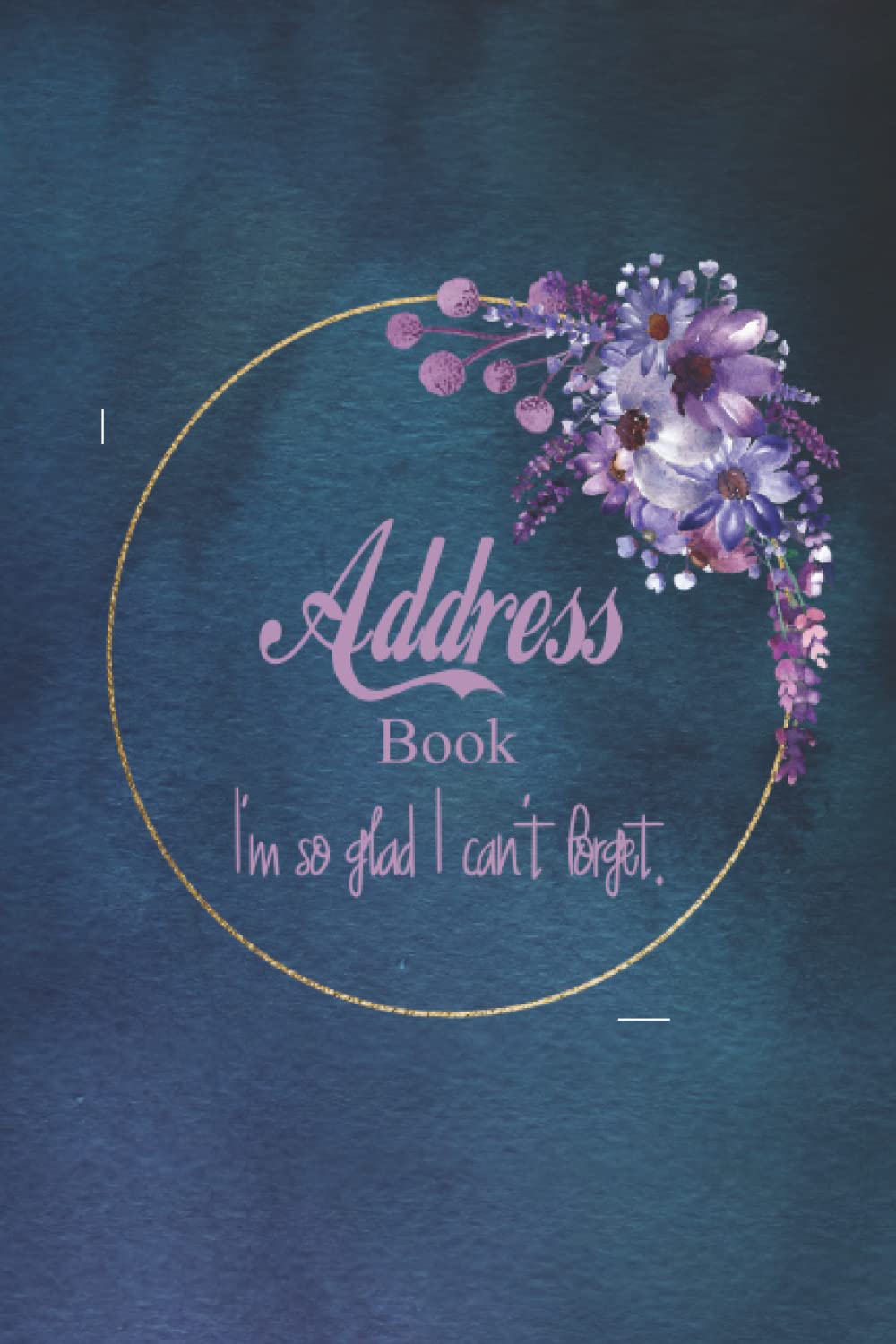ler totalmente I'm so glad I can't forget.: Tabbed in Alphabetical Order, Large Print Notebook with Alphabetical, More than 300 Entry Spaces Addresses, Email, Phone, City, Notes