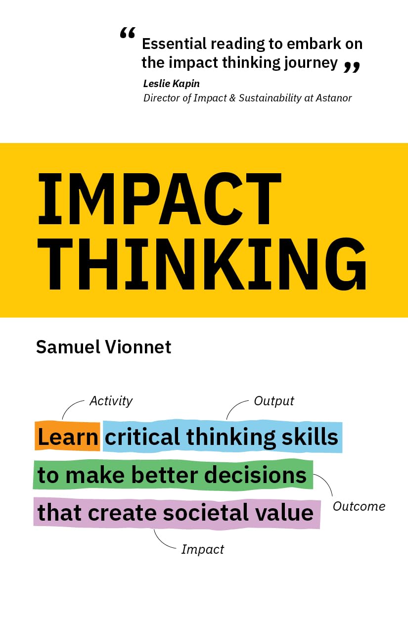 Impact Thinking: Learn critical thinking skills to make better decisions that create societal value (English Edition) baixar livro de graça