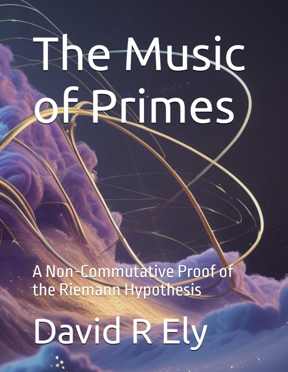 ler totalmente The Music of Primes: A Non-Commutative Proof of the Riemann Hypothesis