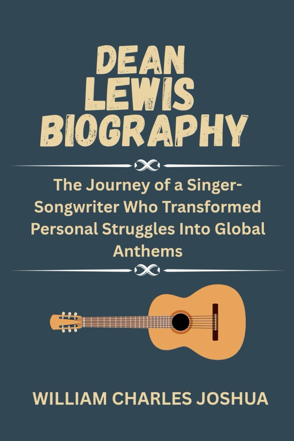 DEAN LEWIS BIOGRAPHY: The Journey of a Singer-Songwriter Who Transformed Personal Struggles Into Global Anthems baixar o livro de graça
