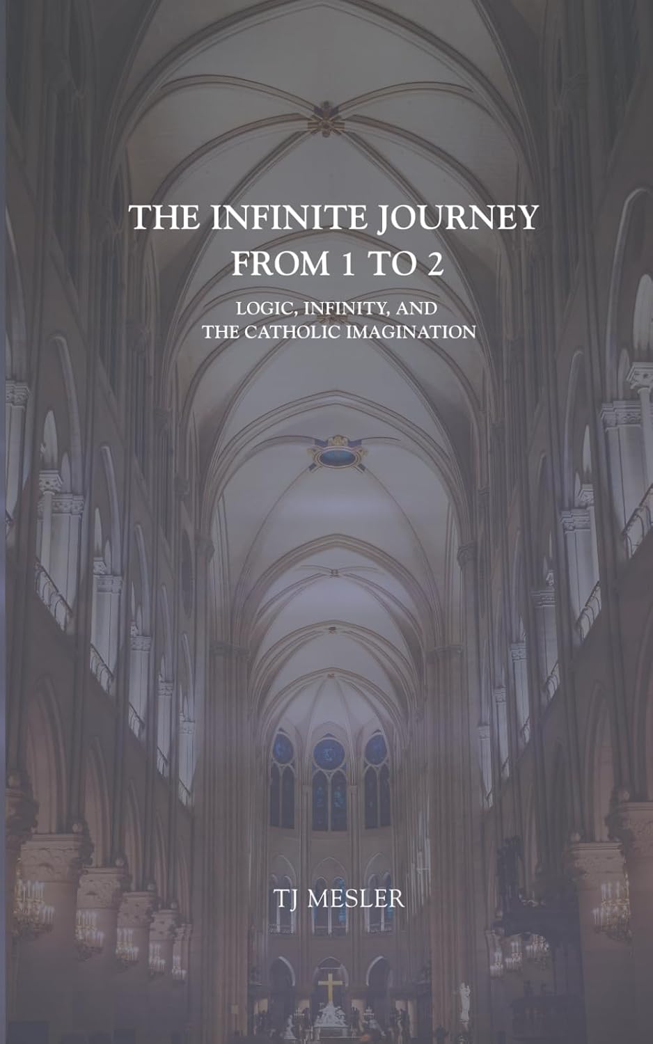 The Infinite Journey from 1 to 2: Logic, Infinity, and the Catholic Imagination baixar o livro de graça