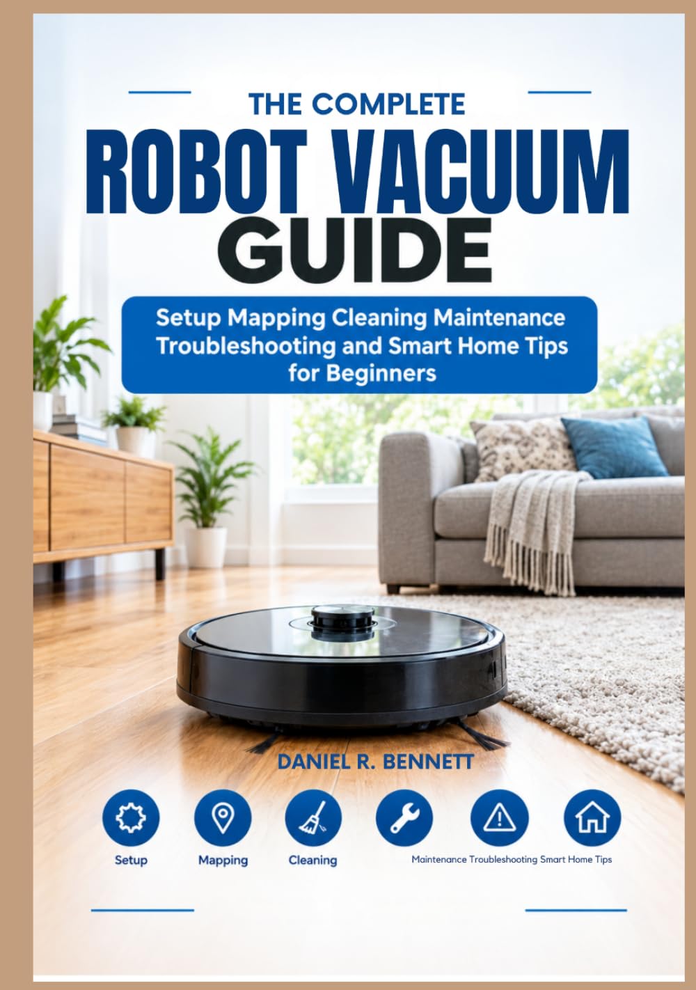 ler totalmente THE COMPLETE ROBOT VACUUM GUIDE: Setup Mapping Cleaning Maintenance Troubleshooting and Smart Home Tips for Beginners