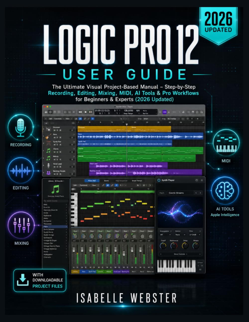 ler totalmente Logic Pro 12 User Guide: The Ultimate Visual Project-Based Manual - Step-by-Step Recording, Editing, Mixing, MIDI, AI Tools & Pro Workflows for Beginners & Experts (2026 Updated)
