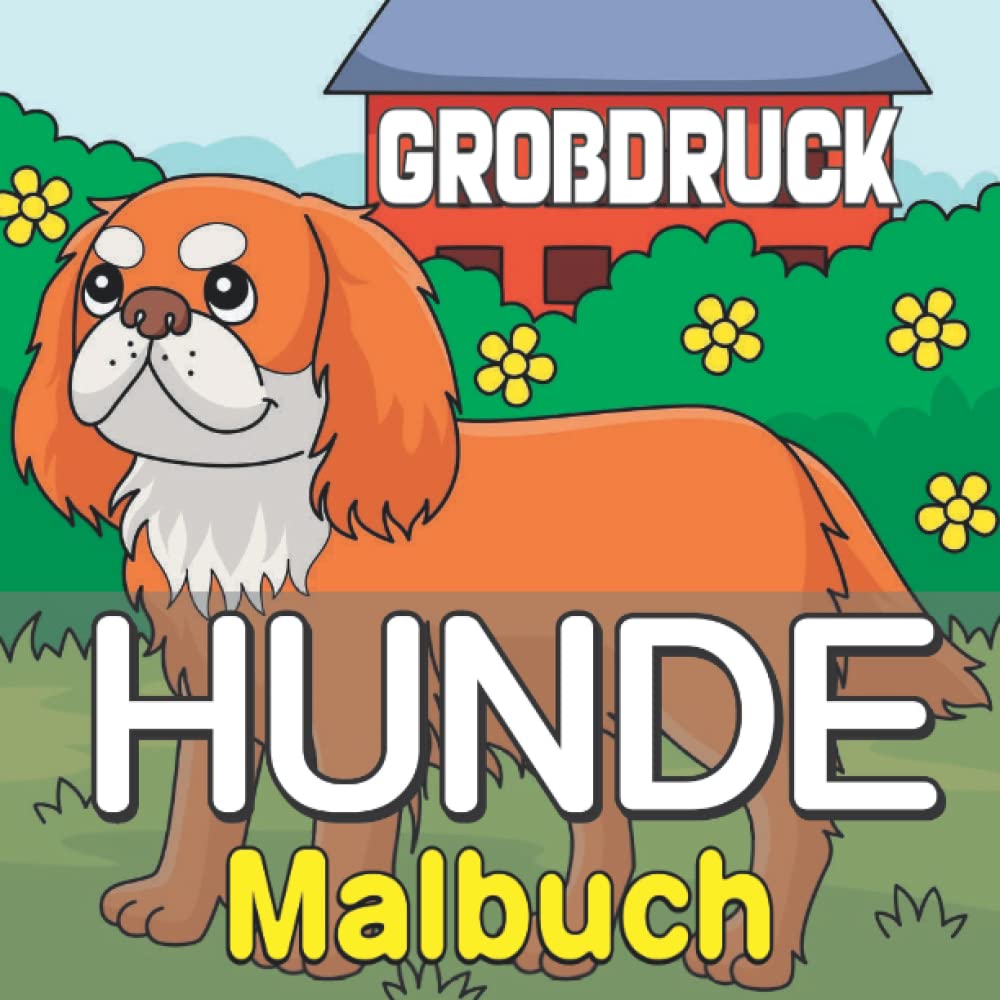 ler totalmente Großdruck Hunde Malbuch: Malbuch für Erwachsene mit lustigen und entspannenden Hunde- und Welpenmotiven (German Edition)