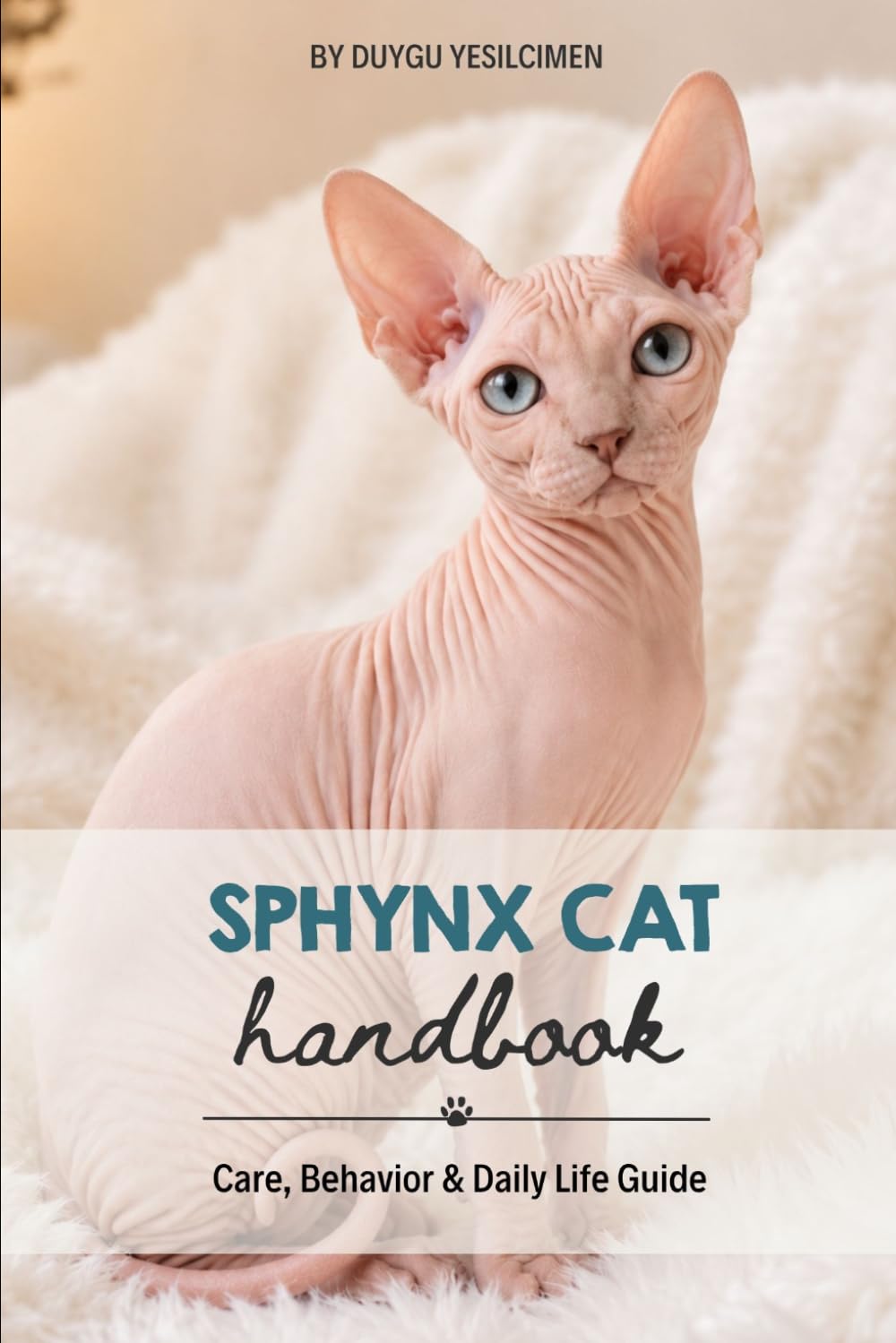 Sphynx Cat: Care, Behavior & Daily Life Guide (Animal Care & Natural History Handbook Series) baixar o livro de graça