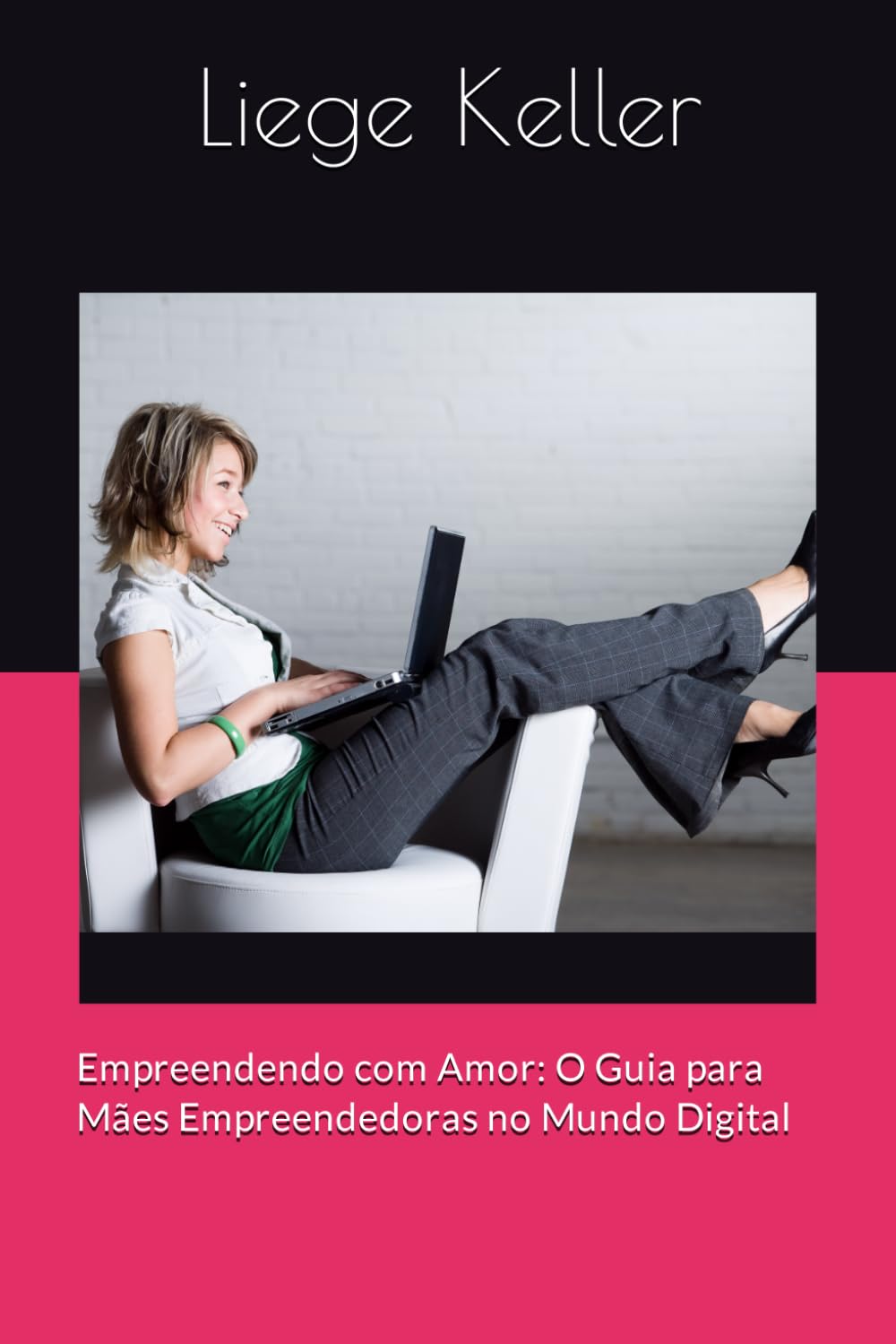 Empreendendo com Amor: O Guia para Mães Empreendedoras no Mundo Digital (Portuguese Edition) baixar livro de graça