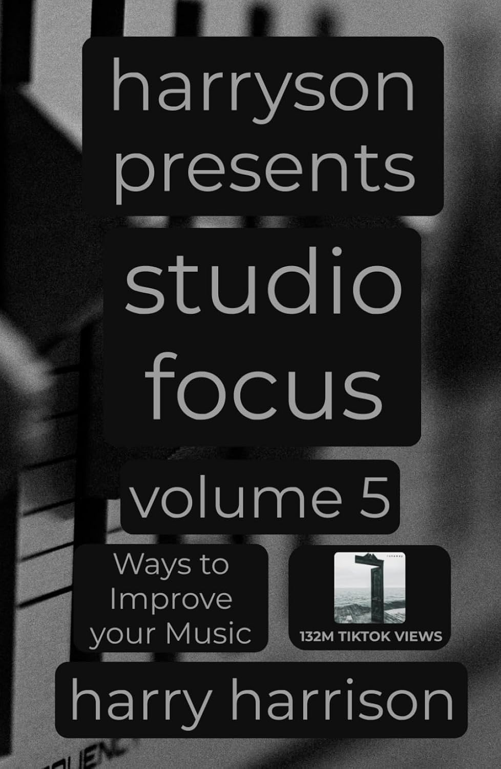 Harryson Presents Studio Focus: Volume 5: Ways to Improve Your Music baixar o livro de graça