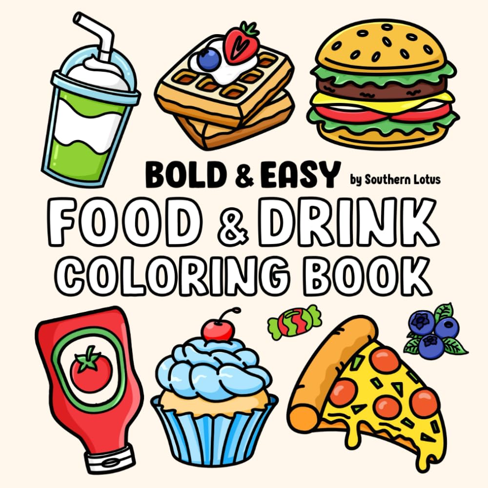 Food & Drink: Coloring Book with Bold and Easy Drawings of Food, Snacks, Beverages, and More for Adults, Teens, and Kids, Simple and Cute Illustrations for Relaxation and Stress Relief baixar o livro de graça
