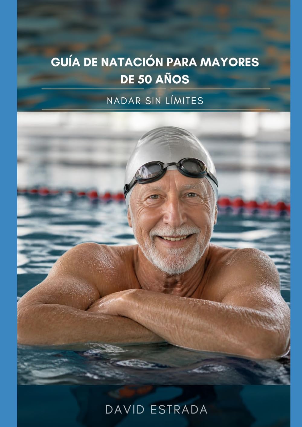 ler totalmente Nadar sin limites: Guía de natación para mayores de 50 años (Spanish Edition)