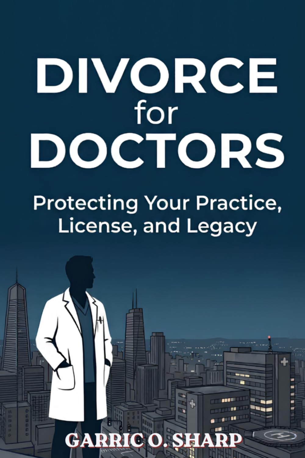 Divorce for Doctors: Protecting Your Practice, License, and Legacy baixar livro de graça