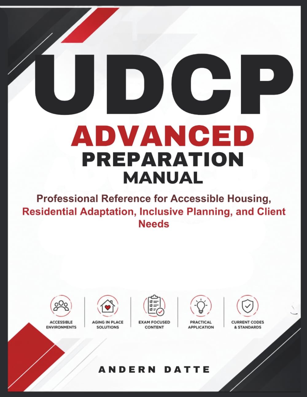 UDCP ADVANCED PREPARATION MAUAL: Professional Reference for Accessible Housing, Residential Adaptation, Inclusive Planning, and Client Needs baixar o livro de graça