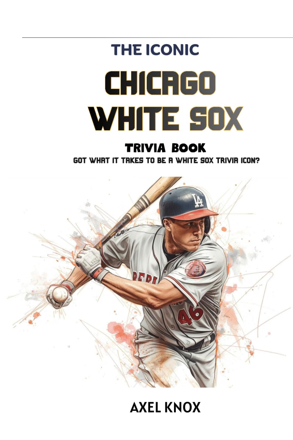Chicago White Sox: The Iconic Chicago White Sox Trivia Book baixar o livro de graça