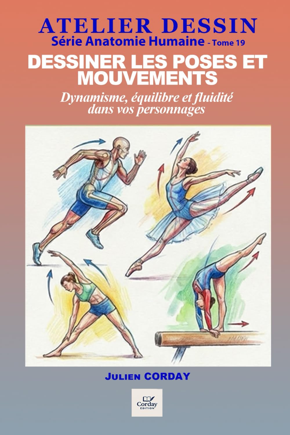 capítulo por capítulo baixar Dessiner les poses et mouvements: Dynamisme, équilibre et fluidité dans vos personnages (ATELIER DESSIN) (French Edition)