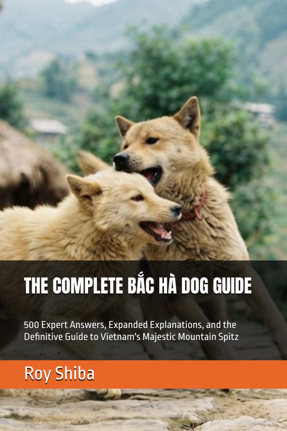 capítulo por capítulo baixar THE COMPLETE BAC HA DOG GUIDE: 500 Expert Answers, Expanded Explanations, and the Definitive Guide to Vietnam's Majestic Mountain Spitz (The Complete Dog Guide Series)