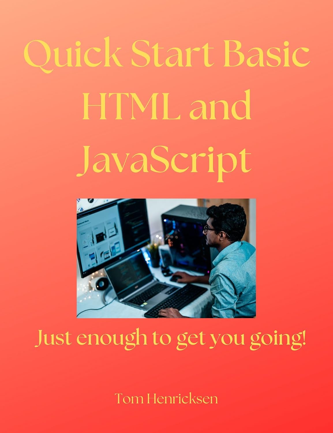 ler totalmente Quick Start Basic HTML and JavaScript: Just enough to get you going! (English Edition)