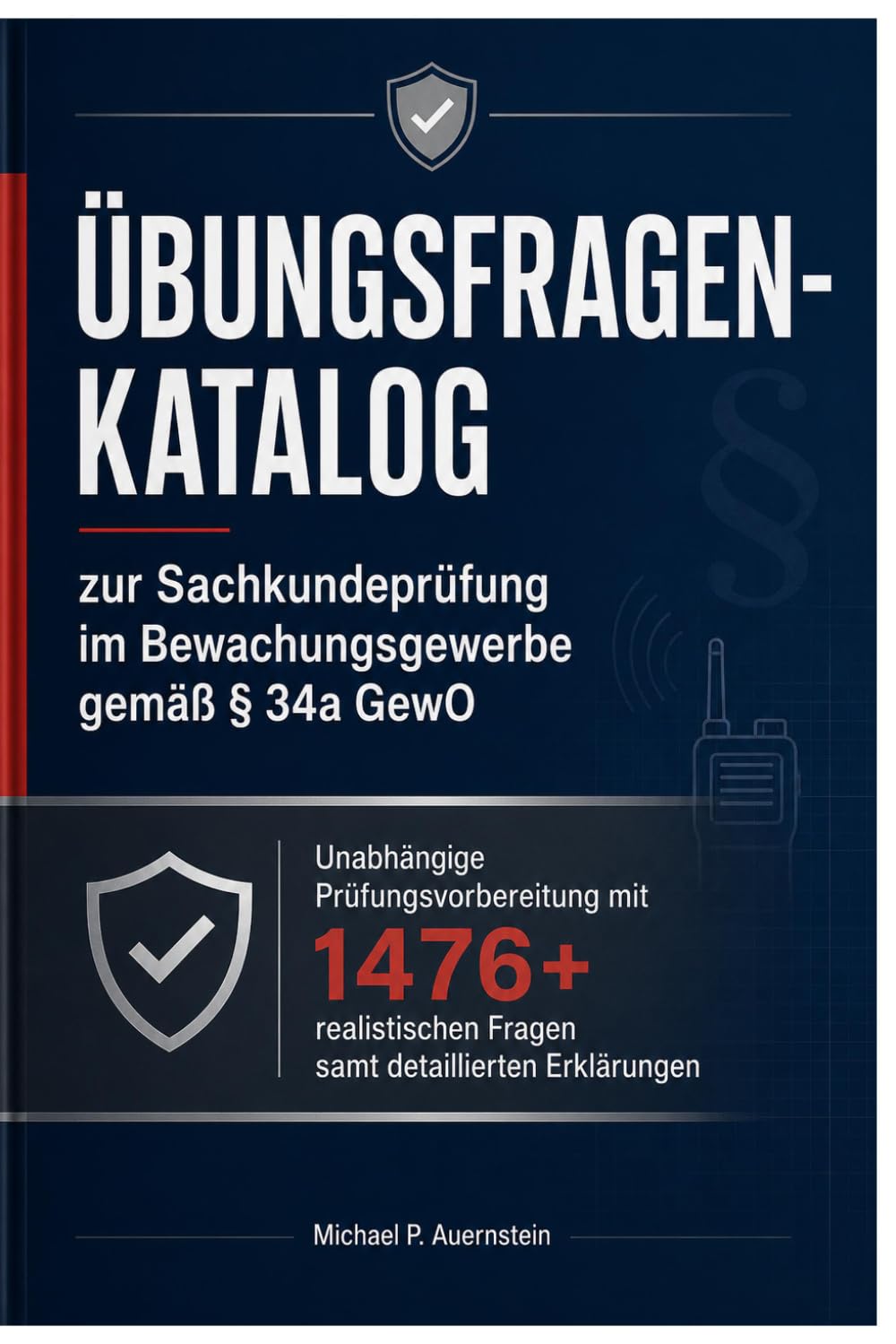 capítulo por capítulo baixar Übungsfragen-Katalog zur Sachkundeprüfung im Bewachungsgewerbe gemäß § 34a GewO: Unabhängige Prüfungsvorbereitung mit 1476+ realistischen Fragen samt detaillierten Erklärungen (German Edition)